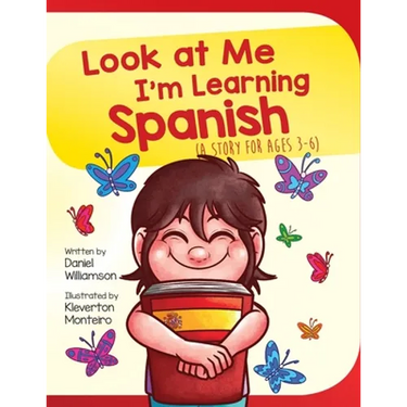 Look At Me I'm Learning Spanish: A Story For Ages 3-6