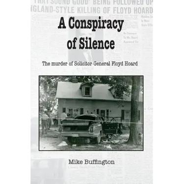 A Conspiracy of Silence: The Murder of Solicitor Floyd Hoard