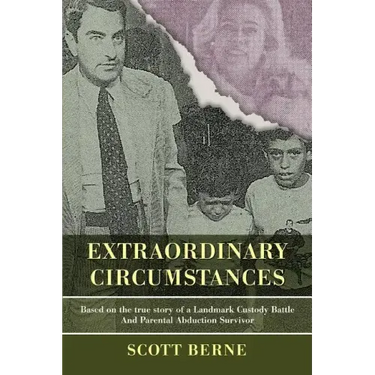 Extraordinary Circumstances: Based on the True Story of a Landmark Custody Battle and Parental Abduction Survivor