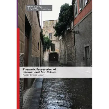 Thematic Prosecution of International Sex Crimes (Second Edition)