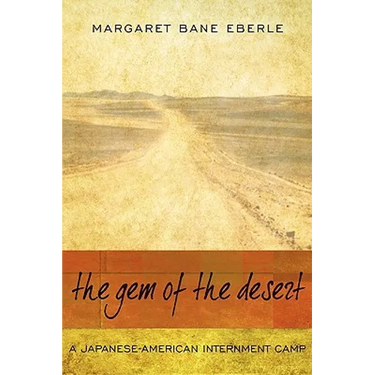The Gem of the Desert: A Japanese-American Internment Camp