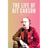 The Life of Kit Carson
