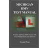 Michigan DMV Test Manual: Practice and Pass DMV Exams With Over 300 Questions And Answers