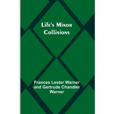 Life's Minor Collisions