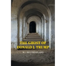 The Ghost of Donald J. Trump