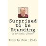 Surprised to be Standing: A Spiritual Journey