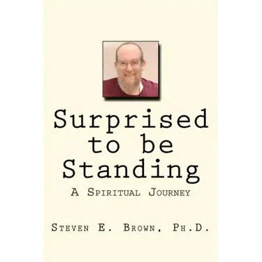 Surprised to be Standing: A Spiritual Journey