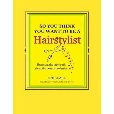 So You Think You Want To Be A Hairstylist
