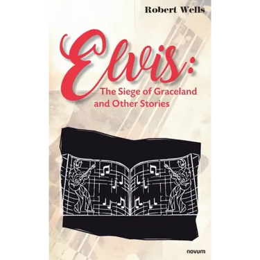 Elvis: The Siege of Graceland and Other Stories