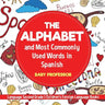 The Alphabet and Most Commonly Used Words in Spanish: Language Second Grade Children's Foreign Language Books