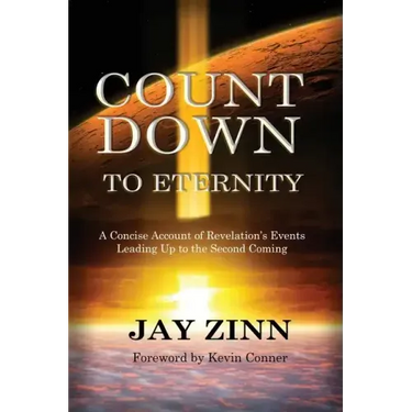 Countdown to Eternity: A Concise Account of Revelation's Events Leading Up to the Second Coming