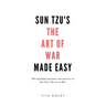 Sun Tzu's The Art of War Made Easy: 200 insightful questions and answers on Sun Tzu's The Art of War