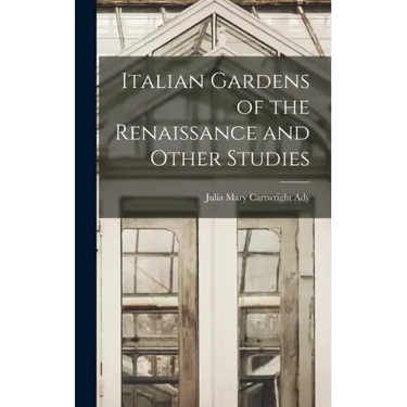 Italian Gardens of the Renaissance and Other Studies