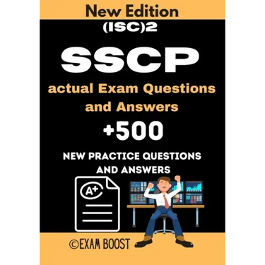 (ISC)2 SSCP actual Exam Questions and Answers: ISC 2 SSCP Systems Security Certified Practitioner +500 practice exam questions