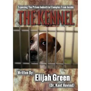The Kennel: Exposing the Prison Industrial Complex From Within