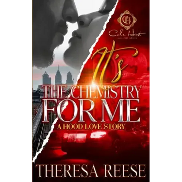 It's The Chemistry For Me: A Hood Love Story