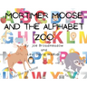 Mortimer Moose and the Alphabet Zoo