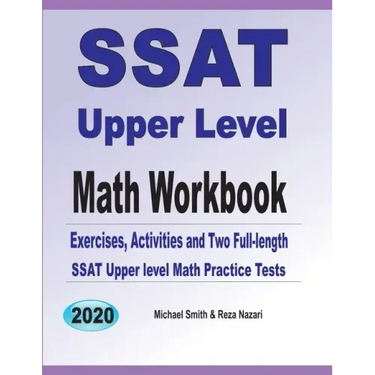 SSAT Upper Level Math Workbook: Exercises, Activities, and Two Full-Length SSAT Upper Level Math Practice Tests