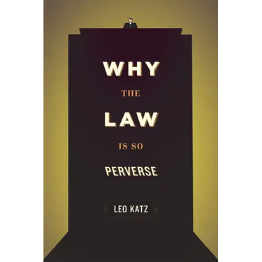Why the Law Is So Perverse