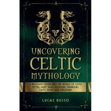 Uncovering Celtic Mythology