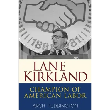 Lane Kirkland: Champion of American Labor