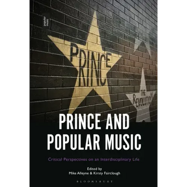 Prince and Popular Music: Critical Perspectives on an Interdisciplinary Life
