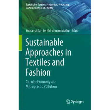 Sustainable Approaches in Textiles and Fashion: Circular Economy and Microplastic Pollution