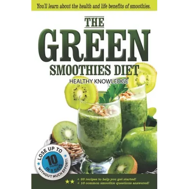 The Green Smoothies Diet: Smoothie diet for weight loss Lose weight without noticing you're on diet! Smoothie diet book to help you gain better