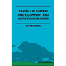 Travels in Tartary - One's Company and News from Tartary