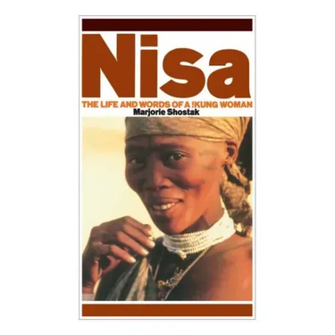 Nisa: The Life and Words of a !Kung Woman
