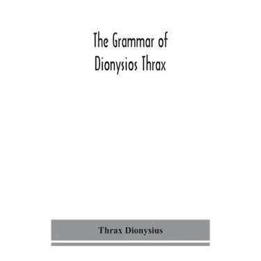The grammar of Dionysios Thrax