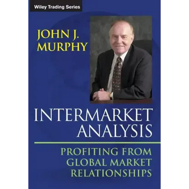 Intermarket Analysis: Profiting from Global Market Relationships
