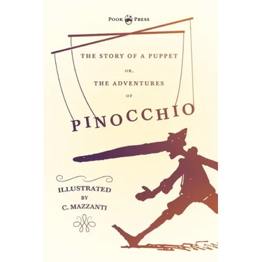 The Story of a Puppet - Or, The Adventures of Pinocchio - Illustrated by C. Mazzanti