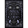 Of Silver and Curses: A Spicy Romantasy Standalone