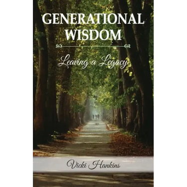 Generational Wisdom, Leaving a Legacy