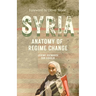 Syria: Anatomy of Regime Change