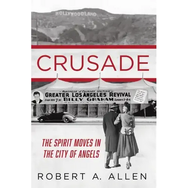 Crusade: The Spirit Moves in the City of Angels