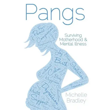 Pangs: Surviving Motherhood & Mental Illness