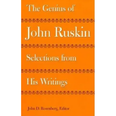 The Genius of John Ruskin: Selections from His Writings