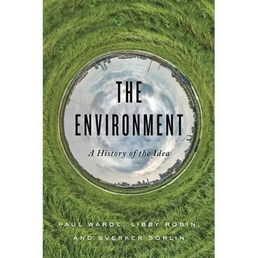 The Environment: A History of the Idea