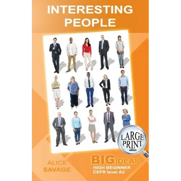 Interesting People: Big Ideas: High Beginner