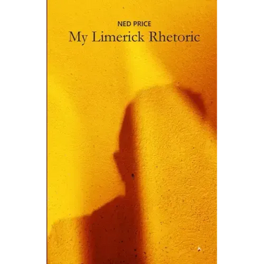 My Limerick Rhetoric: A collection of rhymes with five lines of all different kinds