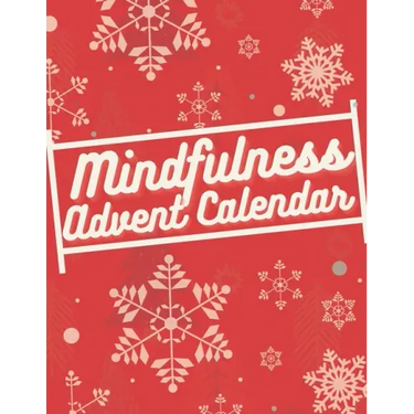 Mindfulness Advent Calendar: Book with 24 simple exercises for mindful, relaxed christmas time