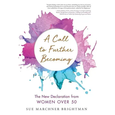 A Call to Further Becoming: The New Declaration from Women Over 50