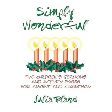 Simply Wonderful: Five Children's Sermons and Activity Pages for Advent and Christmas