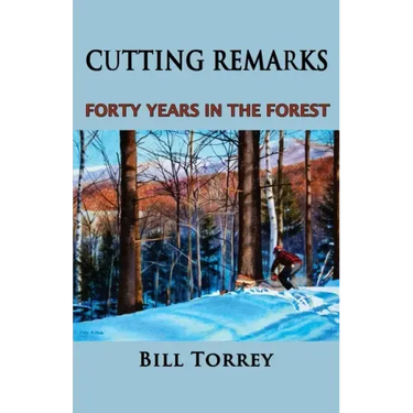 Cutting Remarks: Forty Years in the Forest