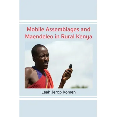 Mobile Assemblages and Maendeleo in Rural Kenya