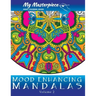 My Masterpiece Adult Coloring Books - Mood Enhancing Mandalas Volume 2