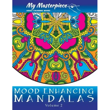 My Masterpiece Adult Coloring Books - Mood Enhancing Mandalas Volume 2