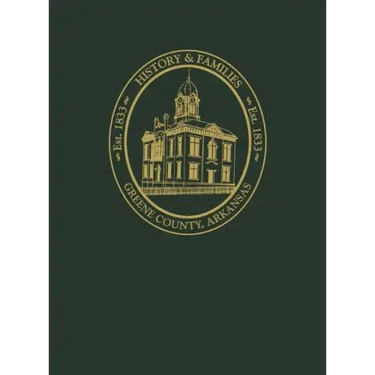 Greene County, Arkansas: History and Families, Volume I